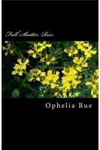 Fall. Shatter. Rise.