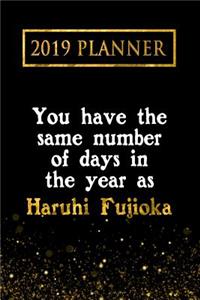 2019 Planner: You Have the Same Number of Days in the Year as Haruhi Fujioka: Haruhi Fujioka 2019 Planner