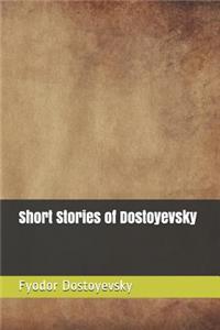 Short Stories of Dostoyevsky