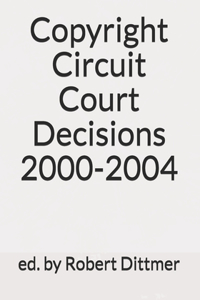 Copyright Circuit Court Decisions 2000-2004
