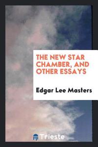 New Star Chamber, and Other Essays