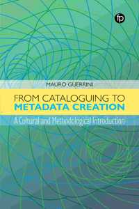 From Cataloguing to Metadata Creation