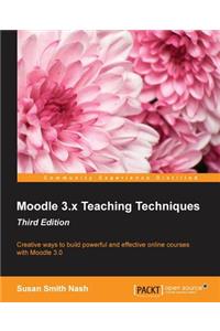 Moodle 3.x Teaching Techniques - Third Edition