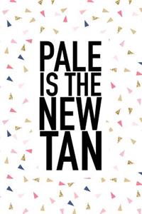 Pale Is the New Tan