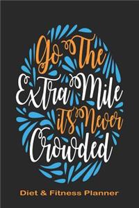 Go the Extra Mile It's Never Crowded Diet & Fitness Planner