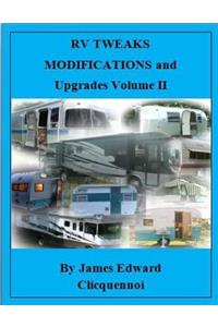 RV Tweaks Modifications and Upgrades Volume II