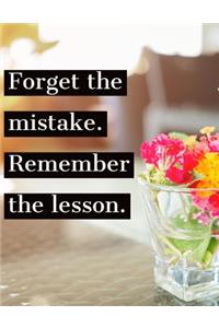 Forget the Mistake Remember the Lesson