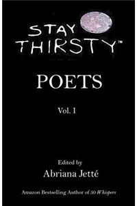 STAY THIRSTY POETS - Vol. I
