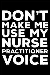 Don't Make Me Use My Nurse Practitioner Voice