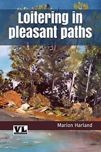 Loitering in Pleasant Paths