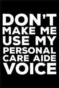 Don't Make Me Use My Personal Care Aide Voice