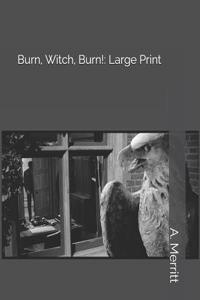 Burn, Witch, Burn!: Large Print