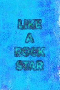 Like a Rock Star: 6x9 Sheet Music Notebook, Staff Paper, Songwriting Journal, Manuscript Paper.