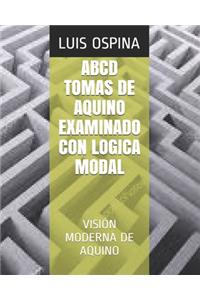 ABCD Tomas de Aquino Examinado Con Logica Modal