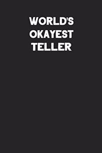 World's Okayest Teller