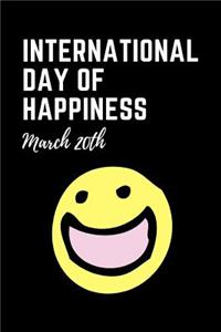 International Day of Happiness March 20th