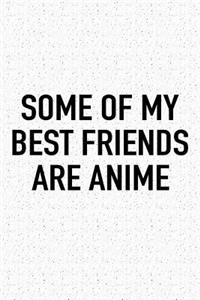 Some of My Best Friends Are Anime