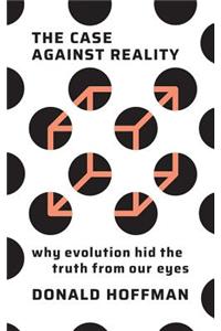 The Case Against Reality