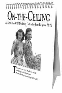 The On the Ceiling 2023 Desk Easel Calendar 2023