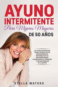 Ayuno intermitente para mujeres mayores de 50 años