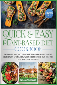 Quick and Easy Plant-Based Diet Cookbook