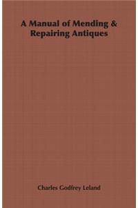 Manual of Mending & Repairing Antiques