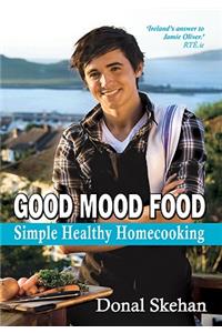 Good Mood Food: Simple Healthy Homecooking