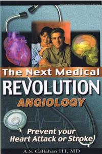 The Next Medical Revolution: Angiology