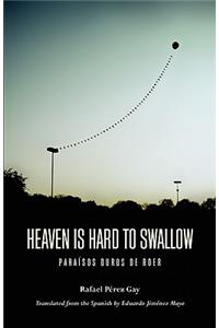 Heaven is Hard to Swallow=Paraísos duros de roer