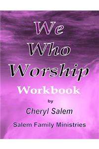 We Who Worship Workbook