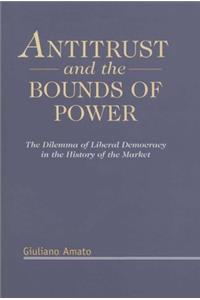 Antitrust and the Bounds of Power