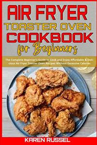 Air Fryer Toaster Oven Cookbook for Beginners