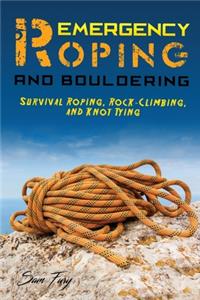 Emergency Roping and Bouldering