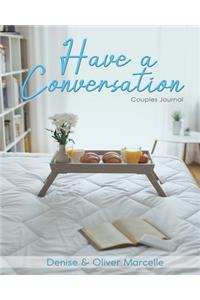 Have A Conversation
