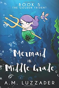 Mermaid in Middle Grade Book 5