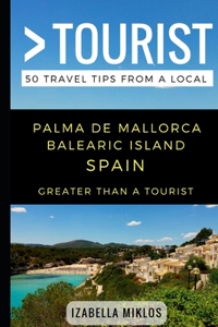 Greater Than a Tourist- Palma De Mallorca Balearic Island Spain