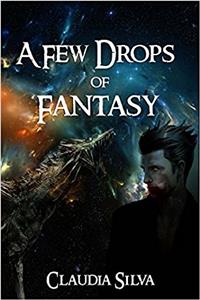 A Few Drops of Fantasy: A Collection of Short Stories