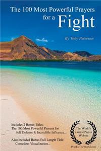 Prayer the 100 Most Powerful Prayers for a Fight - With 2 Bonus Books to Pray for Self Defense & Incredible Influence