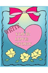Write your love story ( the journal book ) Heart shape design symbol of love