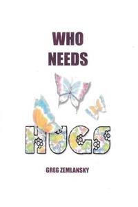 Who Needs Hugs