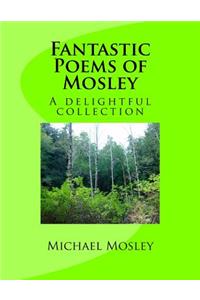 Fantastic Poems of Mosley