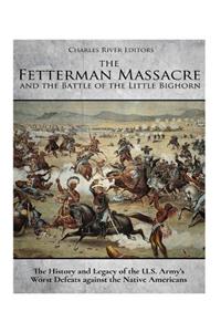 The Fetterman Massacre and the Battle of the Little Bighorn