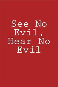 See No Evil, Hear No Evil