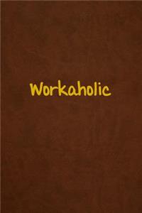 Workaholic