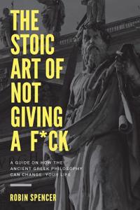 Stoic Art of Not Giving a F*ck