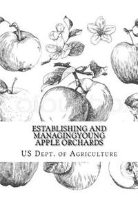 Establishing and Managing Young Apple Orchards