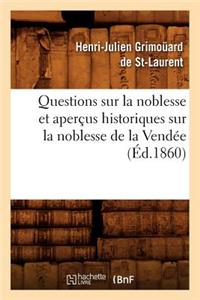 Questions Sur La Noblesse Et Aperçus Historiques Sur La Noblesse de la Vendée, (Éd.1860)