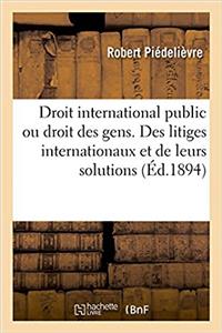 Précis de Droit International Public Ou Droit Des Gens