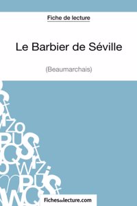 Barbier de Séville - Beaumarchais (Fiche de lecture): Analyse complète de l'oeuvre