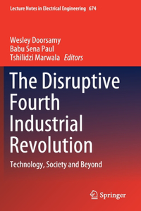 Disruptive Fourth Industrial Revolution